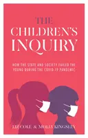 Detské vyšetrovanie - Ako štát a spoločnosť zlyhali počas pandémie Covid-19 - Children's Inquiry - How the state and society failed the young during the Covid-19 pandemic