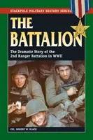 Batalión: Dramatický príbeh 2. práporu rangerov v druhej svetovej vojne - The Battalion: The Dramatic Story of the 2nd Ranger Battalion in WWII