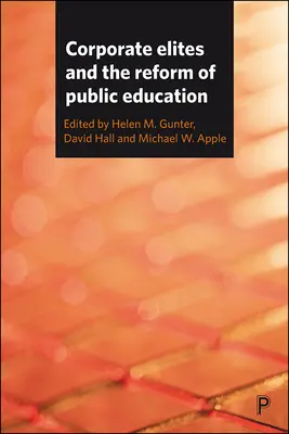 Korporátne elity a reforma verejného vzdelávania - Corporate Elites and the Reform of Public Education