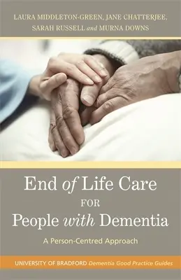 Starostlivosť o ľudí s demenciou na konci života: Prístup zameraný na človeka - End of Life Care for People with Dementia: A Person-Centred Approach