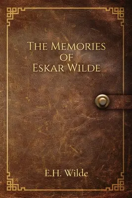 Spomienky Eskara Wildeho - The Memories of Eskar Wilde