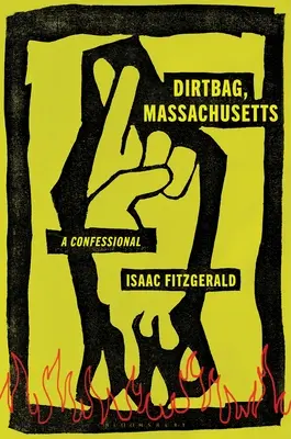 Dirtbag, Massachusetts: A Confessional (Spoveď) - Dirtbag, Massachusetts: A Confessional