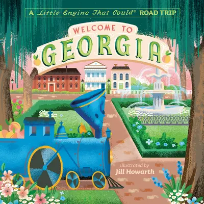 Vitajte v Georgii: A Little Engine That Could Road Trip - Welcome to Georgia: A Little Engine That Could Road Trip