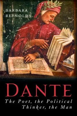 Dante: básnik, politický mysliteľ, človek - Dante: The Poet, the Political Thinker, the Man