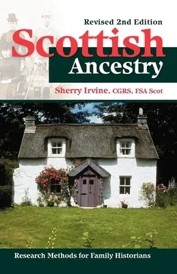 Škótski predkovia: Metódy výskumu pre rodinných historikov, 2. vyd. - Scottish Ancestry: Research Methods for Family Historians, Rev. 2nd Ed.