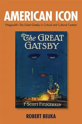 Americká ikona: Fitzgeraldov Veľký Gatsby v kritickom a kultúrnom kontexte - American Icon: Fitzgerald's the Great Gatsby in Critical and Cultural Context