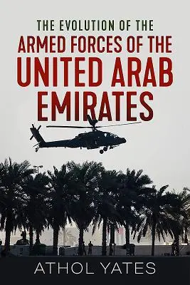 Vývoj ozbrojených síl Spojených arabských emirátov - The Evolution of the Armed Forces of the United Arab Emirates