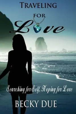 Cestovanie za láskou: Hľadanie seba samého, nádej na lásku - Traveling for Love: Searching for Self, Hoping for Love