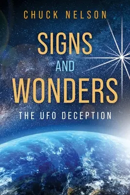 Znamenia a zázraky: Klamstvo UFO - Signs and Wonders: The UFO Deception