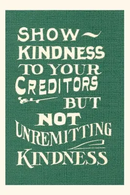 Vintage Journal Ukážte láskavosť, ale nie neobmedzujúcu - Vintage Journal Show Kindness, But Not Unremitting