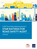 Inžinierska príručka CAREC pre bezpečnosť cestnej premávky 5: Hviezdičkové hodnotenia pre audit bezpečnosti cestnej premávky - CAREC Road Safety Engineering Manual 5: Star Ratings for Road Safety Audit