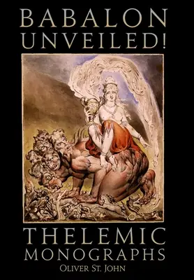 Babalon Unveiled! Telemické monografie - Babalon Unveiled! Thelemic Monographs