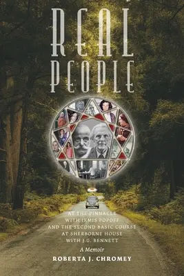 Skutoční ľudia: Na vrchole s Irmis Popoffovou a druhý základný kurz v Sherborne House s J. G. Bennettom: Spomienky - Real People: At the Pinnacle with Irmis Popoff and the Second Basic Course at Sherborne House with J.G. Bennett: A Memoir