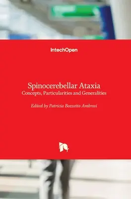 Spinocerebelárna ataxia: Aký je jej pôvod?: Koncepty, zvláštnosti a všeobecné črty - Spinocerebellar Ataxia: Concepts, Particularities and Generalities