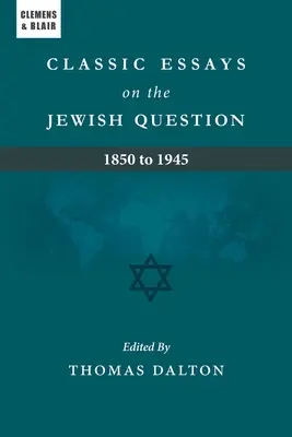 Klasické eseje o židovskej otázke: 1850 až 1945 - Classic Essays on the Jewish Question: 1850 to 1945