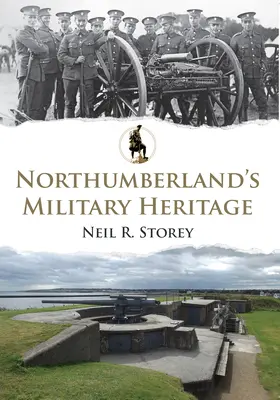 Vojenské dedičstvo Northumberlandu - Northumberland's Military Heritage