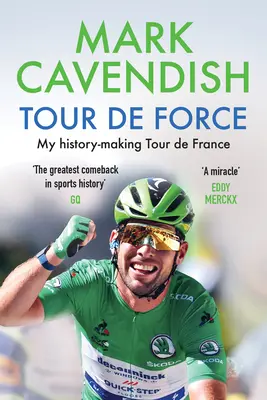 Tour de Force: Moja Tour de France, ktorá sa zapísala do histórie - Tour de Force: My History-Making Tour de France