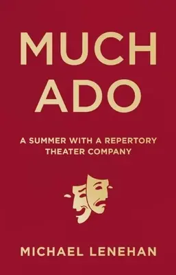 Veľa rozruchu: Leto s repertoárovým divadelným súborom - Much Ado: A Summer with a Repertory Theater Company