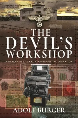Diablova dielňa: Dielňa: Spomienky na nacistickú falšovateľskú operáciu - The Devil's Workshop: A Memoir of the Nazi Counterfeiting Operation