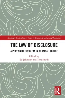 Právo zverejňovania informácií: Právne predpisy: stály problém v trestnom súdnictve - The Law of Disclosure: A Perennial Problem in Criminal Justice