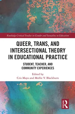 Queer, trans a intersekcionálna teória vo vzdelávacej praxi: Skúsenosti študentov, učiteľov a komunity - Queer, Trans, and Intersectional Theory in Educational Practice: Student, Teacher, and Community Experiences