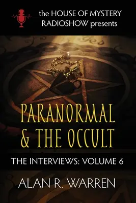 Paranormálne javy a okultizmus: Dom záhad predstavuje - Paranormal & the Occult: House of Mystery Presents