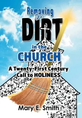 Odstraňovanie špiny v Cirkvi: Výzva k svätosti v dvadsiatom prvom storočí - Removing the Dirt in the Church: A Twenty-First Century Call to Holiness