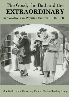 Dobré, zlé a výnimočné: Populárna beletria 1900 - 1950 - The Good, The Bad and the Extraordinary: Popular Fiction 1900-1950