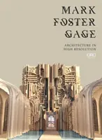 Mark Foster Gage: Architektúra vo vysokom rozlíšení - Mark Foster Gage: Architecture in High Resolution