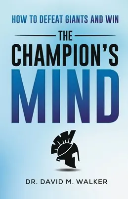 Myseľ šampióna: Ako poraziť gigantov a zvíťaziť - The Champion's Mind: How to Defeat Giants and Win