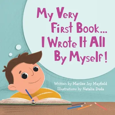 Moja prvá kniha...: Napísal som ju sám! - My Very First Book...: I Wrote It All By Myself!