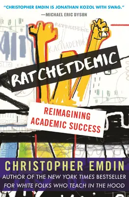 Ratchetdemic: Premyslenie akademického úspechu - Ratchetdemic: Reimagining Academic Success
