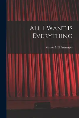 Všetko, čo chcem, je všetko - All I Want is Everything