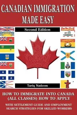 Kanadské prisťahovalectvo jednoducho - 2. vydanie - Canadian Immigration Made Easy - 2nd Edition