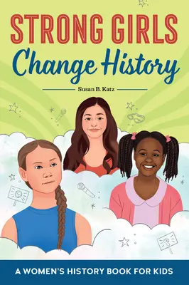 Silné dievčatá v dejinách: 15 mladých úspešných žien, ktoré by ste mali poznať - Strong Girls in History: 15 Young Achievers You Should Know