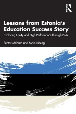 Poučenie z úspešného príbehu vzdelávania v Estónsku: Skúmanie rovnosti a vysokej výkonnosti prostredníctvom programu Pisa - Lessons from Estonia's Education Success Story: Exploring Equity and High Performance Through Pisa