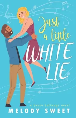 Len malá biela lož: Sladká romantická komédia - Just A Little White Lie: A Sweet Romantic Comedy