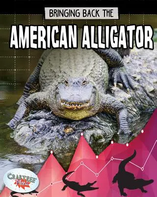 Návrat aligátora amerického - Bringing Back the American Alligator