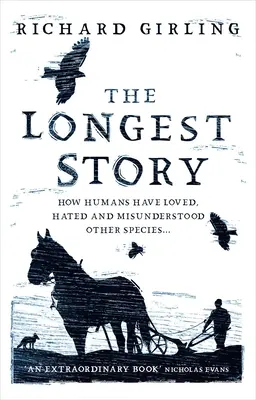 Najdlhší príbeh: Ako ľudia milovali, nenávideli a nepochopili iné druhy - The Longest Story: How Humans Have Loved, Hated and Misunderstood Other Species