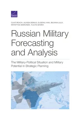 Ruské vojenské prognózovanie a analýza: Vojensko-politická situácia a vojenský potenciál v strategickom plánovaní - Russian Military Forecasting and Analysis: The Military-Political Situation and Military Potential in Strategic Planning