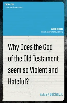 Prečo sa Boh Starého zákona zdá taký násilný a nenávistný? - Why Does the God of the Old Testament Seem So Violent and Hateful?