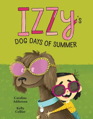Izzyho psie dni leta - Izzy's Dog Days of Summer