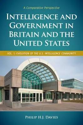 Spravodajstvo a vláda v Británii a Spojených štátoch: Komparatívna perspektíva [2 zväzky] - Intelligence and Government in Britain and the United States: A Comparative Perspective [2 Volumes]