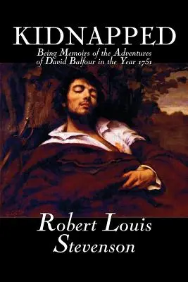 Unesený by Robert Louis Stevenson, Beletria, Klasika, Akčné a dobrodružné - Kidnapped by Robert Louis Stevenson, Fiction, Classics, Action & Adventure