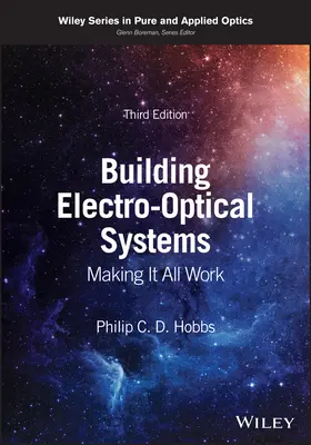 Budovanie elektrooptických systémov - ako to všetko funguje (Hobbs Philip C. D. (IBM Thomas J. Watson Research Center)) - Building Electro-Optical Systems - Making It All Work (Hobbs Philip C. D. (IBM Thomas J. Watson Research Center))