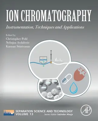 Iónová chromatografia: Prístrojové vybavenie, techniky a aplikácie, zväzok 13 - Ion Chromatography: Instrumentation, Techniques and Applications Volume 13