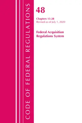 Zákonník federálnych predpisov, Hlava 48 Federálny systém predpisov o obstarávaní, kapitoly 15-28, revidované k 1. októbru 2020 - Code of Federal Regulations, Title 48 Federal Acquisition Regulations System Chapters 15-28, Revised as of October 1, 2020