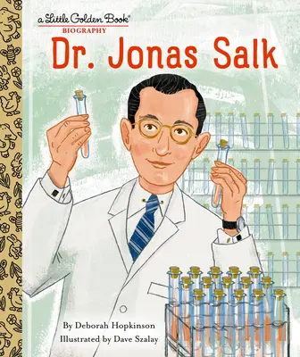 Dr. Jonas Salk: Salk Salk: Životopis v Malej zlatej knihe - Dr. Jonas Salk: A Little Golden Book Biography