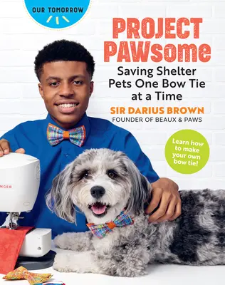 Projekt Pawsome: Záchrana domácich zvierat z útulku: jeden motýlik za druhým - Project Pawsome: Saving Shelter Pets One Bow Tie at a Time