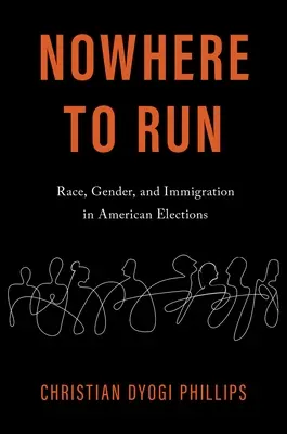 Nemám kam utiecť - Rasa, pohlavie a prisťahovalectvo v amerických voľbách - Nowhere to Run - Race, Gender, and Immigration in American Elections